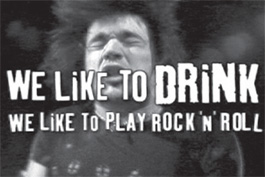 'We Like to Drink; We Like to Play Rock and Roll'